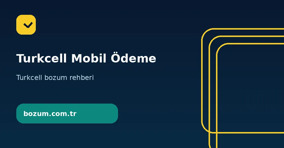Turkcell Mobil Odeme Bozdurma Bozum.com.tr turkcell mobil odeme bozdurma bilgilendirme görseli